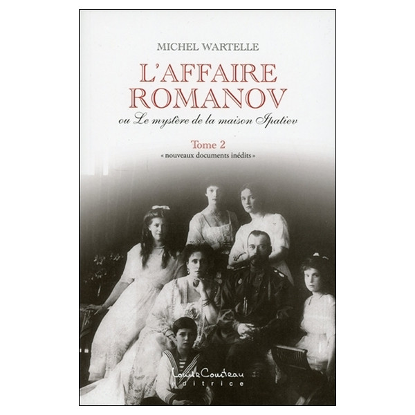 L'affaire Romanov ou Le mystère de la maison Ipatiev T2