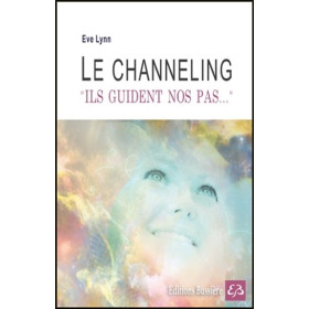 Le channeling - Ils guident nos pas...
