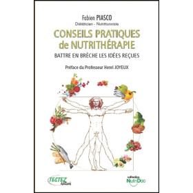 Conseils pratiques de nutrithérapie - Battre en brèche les idées reçues - Broché