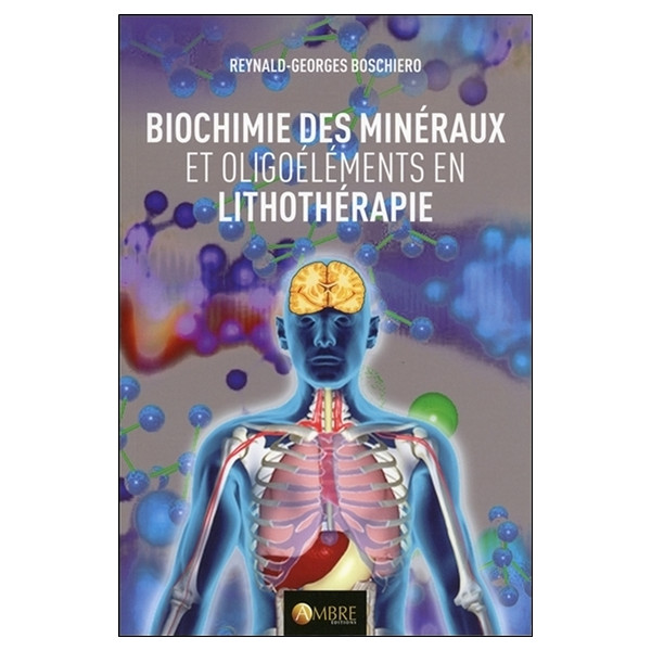 Biochimie des minéraux et oligoéléments en lithothérapie