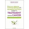 Equilibrer son alimentation pendant un traitement contre le cancer