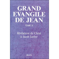 Grand évangile de Jean - T3 : Révélations du Christ à Jacob Lorber