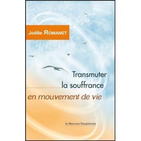 Transmuter la souffrance en mouvement de vie