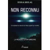 Non reconnu - Un exposé du secret le mieux gardé au monde - La présence extraterrestre