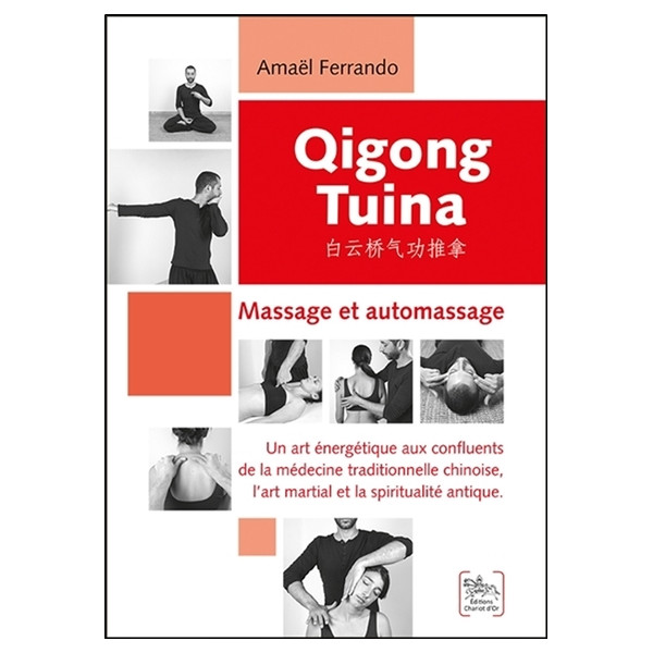 Qigong Tuina Tome 1 - Massage et automassage