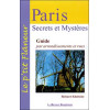 Paris - Secrets et Mystères - Guide par arrondissements et rues