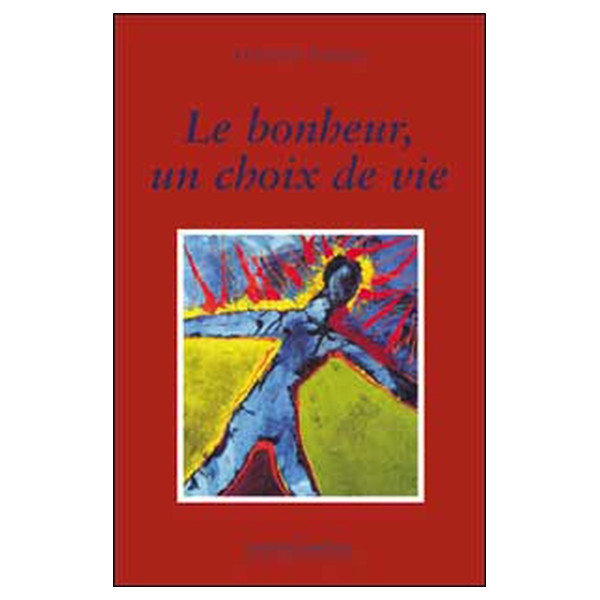 Le bonheur. un choix de vie