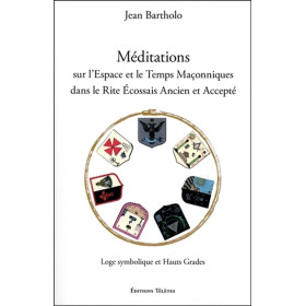 Méditations sur l'Espace et le Temps Maçonniques dans le Rite Ecossais Ancien et Accepté
