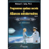 Programmes spatiaux secrets et Alliances extraterrestres Tome 2
