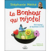 Le Bonheur qui mijote ! Vivre heureux... un ingrédient à la fois !