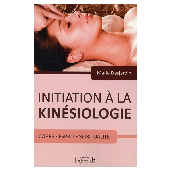 Initiation à la kinésiologie - Corps - Esprit - Spiritualité