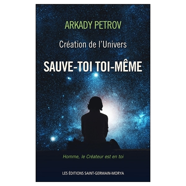 Création de l'Univers - Sauve-toi toi-même - Livre 1