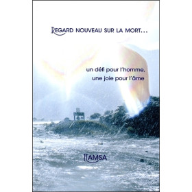 Regard nouveau sur la mort... - Un défi pour l'homme, une joie pour l'âme - Livre + CD