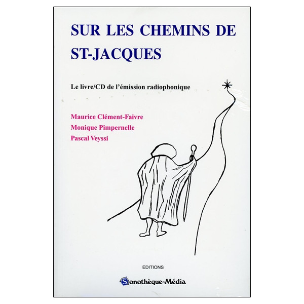 Sur les chemins de St-Jacques - Le livre/CD de l'émission radiophonique