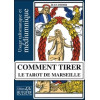 Comment tirer le Tarot de Marseille - Usage talismanique et médiumnique