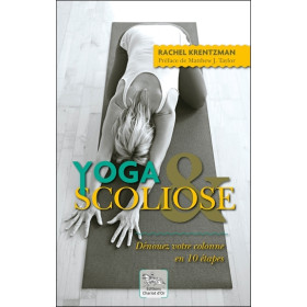 Yoga & Scoliose - Dénouez votre colonne en 10 étapes