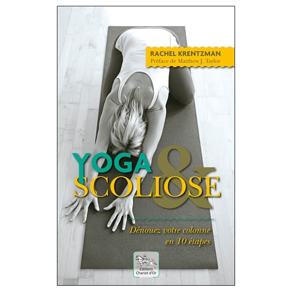 Yoga & Scoliose - Dénouez votre colonne en 10 étapes