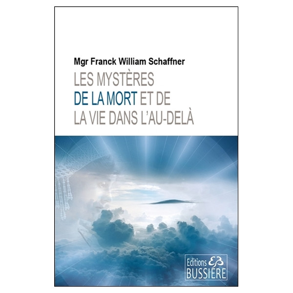 Les mystères de la mort et de la vie dans l'au-delà