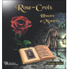 Rose-Croix - Histoire et Mystères