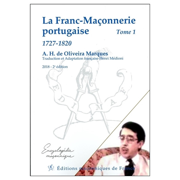 La Franc-Maçonnerie portugaise - 1727-1820 Tome 1