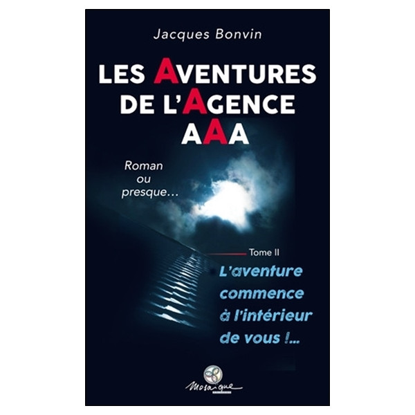 Les Aventures de l'agence AAA Tome 2 - L'aventure commence à l'intérieur de vous !...