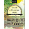 Traité de géométrie sacrée - Théorie et pratique