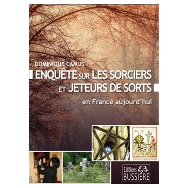 Enquête sur les sorciers et jeteurs de sort en France aujourd'hui