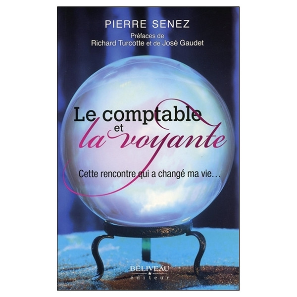Le comptable et la voyante - Cette rencontre qui a changé ma vie...