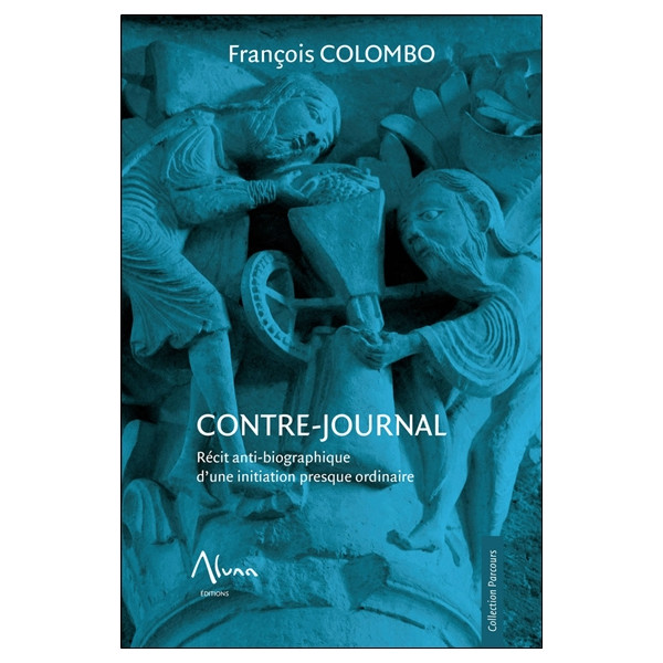 Contre-journal - Récit anti-biographique d'une initiation presque ordinaire