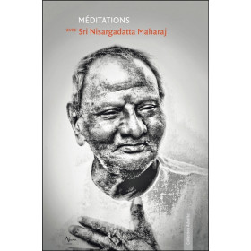 Méditations avec Sri Nisargadatta Maharaj