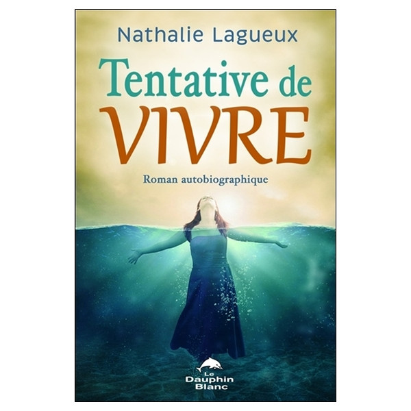 Tentative de vivre - Roman autobiographique