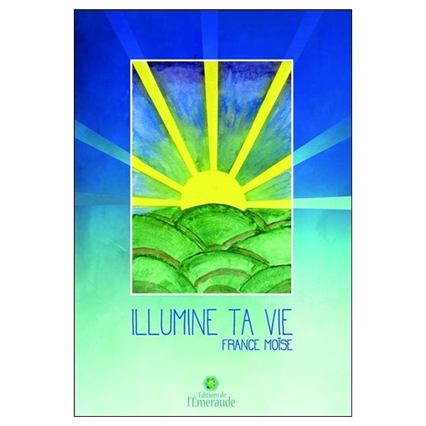 Illumine ta vie