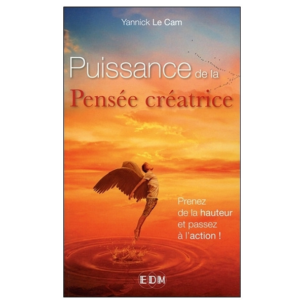 Puissance de la Pensée créatrice - Prenez de la hauteur et passez à l'action !