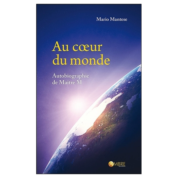 Au coeur du monde - Autobiographie de Maître M