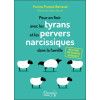 Pour en finir avec les tyrans et les pervers narcissiques dans la famille