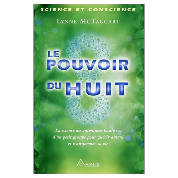 Le pouvoir du huit - La science des intentions focalisées d'un petit groupe...