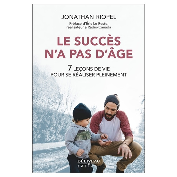 Le succès n'a pas d'âge - 7 leçons de vie pour se réaliser pleinement