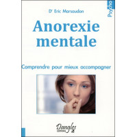 Anorexie mentale - Comprendre pour mieux accompagner