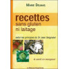 Recettes sans gluten ni laitage selon les principes de Dr Jean Seignalet