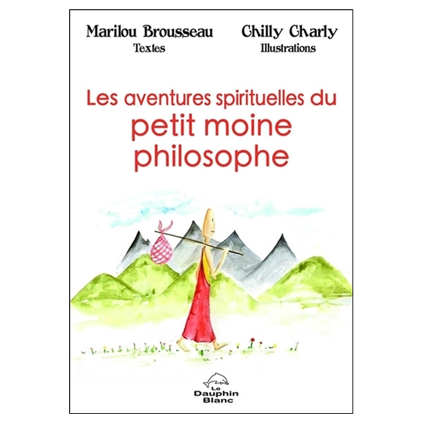 Les aventures spirituelles du petit moine philosophe