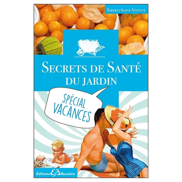 Secrets de Santé du jardin - Spécial vacances