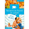 Secrets de Santé du jardin - Spécial vacances