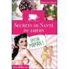 Secrets de Santé du jardin - Spécial maman !
