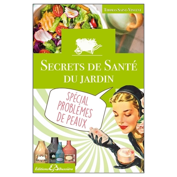 Secrets de Santé du jardin - Spécial problèmes de peaux