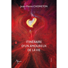 Itinéraire d'un amoureux de la vie