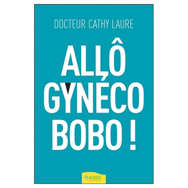 Allô gynéco bobo !