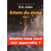 Enfants des étoiles Tome 1 - Désirez-vous nous voir apparaître ?