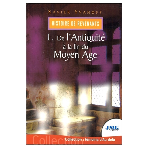 Histoire de revenants Tome 1 - De l'Antiquité à la fin du Moyen Age