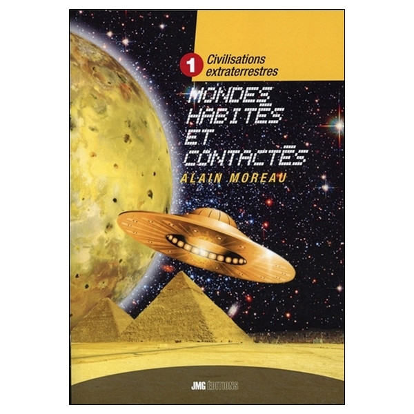 Civilisations extraterrestres Tome 1 - Mondes habités et contactés