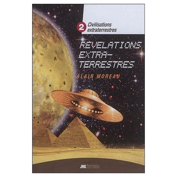Civilisations extraterrestres Tome 2 - Révélations extra-terrestres